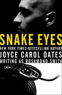 Snake Eyes, Joyce Carol Oates