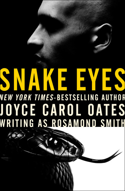 Snake Eyes, Joyce Carol Oates