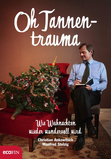 Oh Tannentrauma, Christian Ankowitsch, Manfred Stelzig