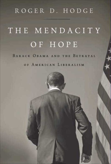 The Mendacity of Hope, Roger D. Hodge