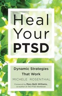 Heal Your PTSD, Michele Rosenthal