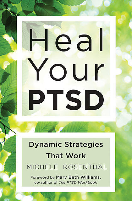 Heal Your PTSD, Michele Rosenthal