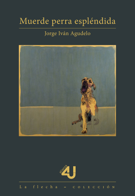Muerde perra espléndida, Jorge Iván Agudelo