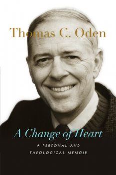 Change of Heart, Thomas C. Oden