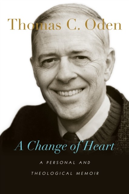 Change of Heart, Thomas C. Oden