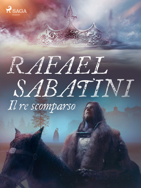 Il re scomparso, Rafael Sabatini