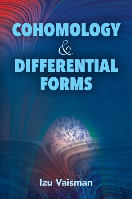 Cohomology and Differential Forms, Izu Vaisman