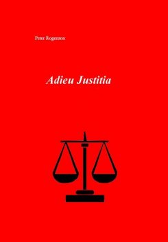 Adieu Justitia, Peter Rogenzon