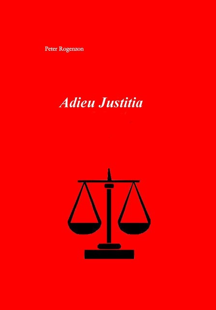 Adieu Justitia, Peter Rogenzon