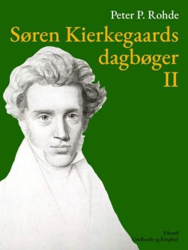 Søren Kierkegaards dagbøger II, Peter P. Rohde Søren Kierkegaard