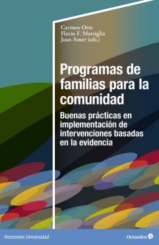 Programas de familias para la comunidad, Carmen Orte Socias, Flavio S. Marsiglia, Joan Amer Fernández