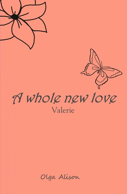 A whole new love – Valerie, Olga Alison