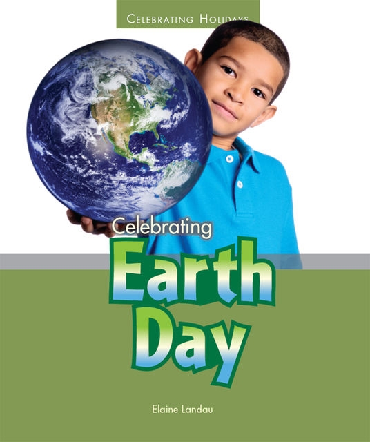 Celebrating Earth Day, Elaine Landau