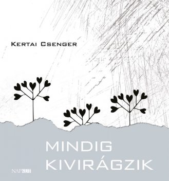 Mindig kivirágzik, Kertai Csenger