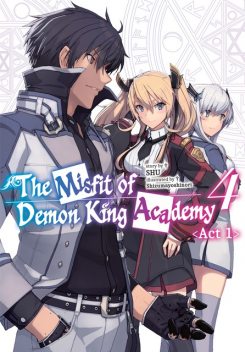The Misfit of Demon King Academy: Volume 4 Act 1 (Light Novel), Shu