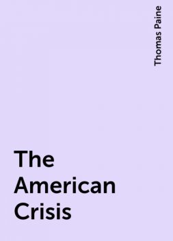 The American Crisis, Thomas Paine