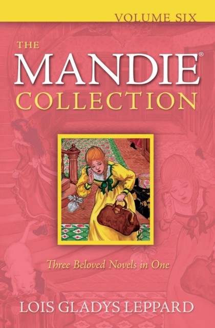 Mandie Collection : Volume 6, Lois Gladys Leppard