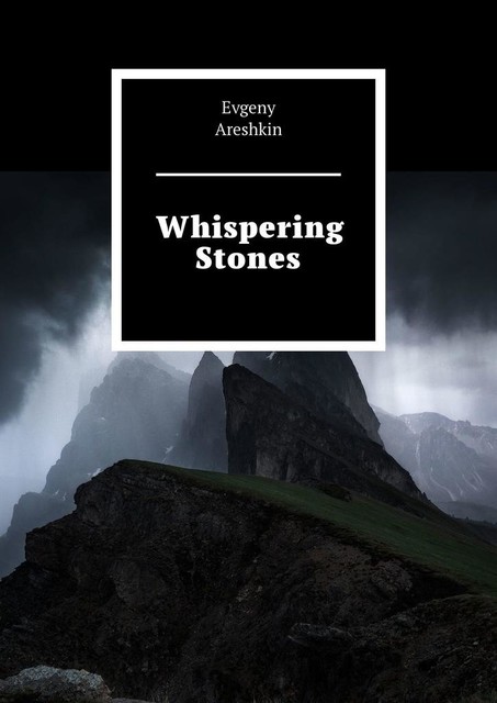 Whispering Stones, Evgeny Evgenyevich Areshkin