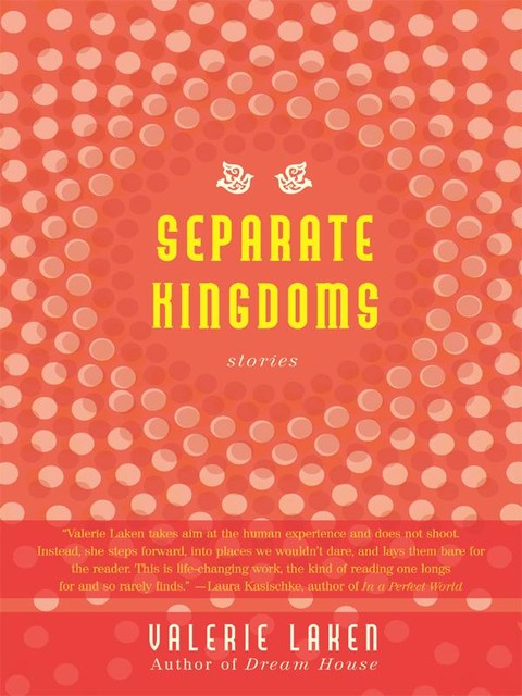 Separate Kingdoms, Valerie Laken