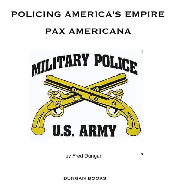 Policing America's Empire, Fred Dungan