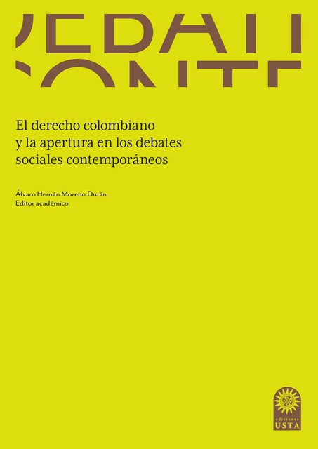 El derecho colombiano y la apertura en los debates sociales contemporáneos, Álvaro Hernán Moreno Durán