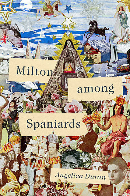 Milton among Spaniards, Angelica Duran