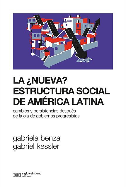 La ¿nueva? estructura social de América Latina, Gabriel Kessler, Gabriela Benza