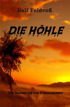 Die Höhle, Ralf Feldvoß