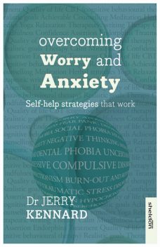 Overcoming Worry and Anxiety, Jerry Kennard