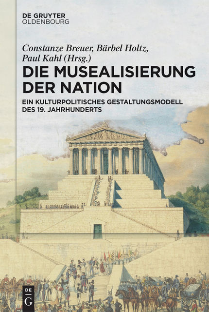 Die Musealisierung der Nation, Bärbel Holtz, Constanze Breuer, Paul Kahl