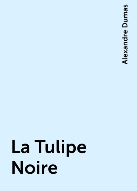 La Tulipe Noire, 