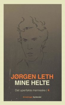 Mine helte, Jørgen Leth