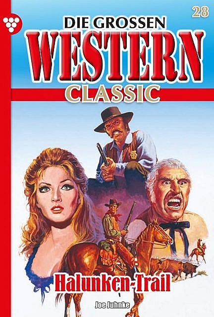 Die großen Western Classic 28 – Western, Joe Juhnke