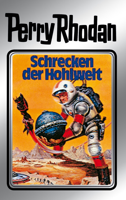 Perry Rhodan 22: Schrecken der Hohlwelt (Silberband), Kurt Mahr, Clark Darlton, H.G. Ewers, K.H. Scheer, Kurt Brand
