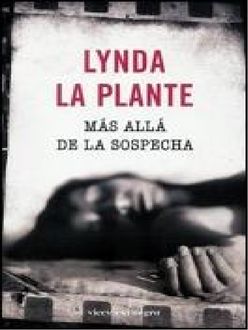Más Allá De La Sospecha, Lynda La Plante