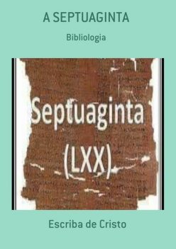 A Septuaginta, Escriba De Cristo