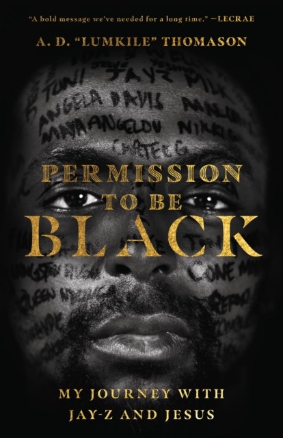 Permission to Be Black, amp, quote, A.D., Lumkile, Thomason