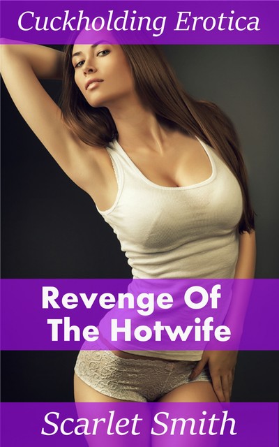 Revenge of the Hotwife, Scarlet Smith
