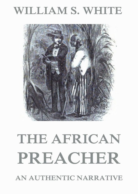 The African Preacher, William White