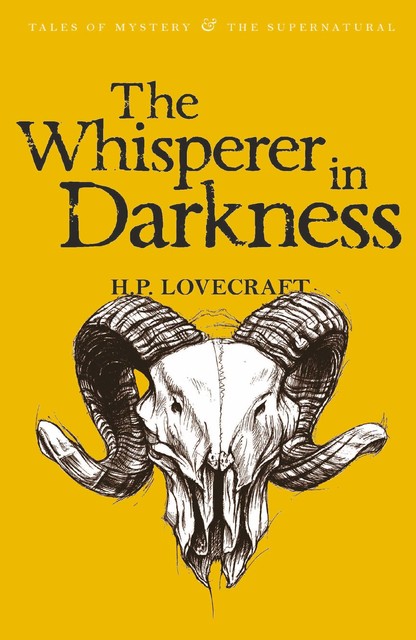 The Whisperer in Darkness, Howard Lovecraft