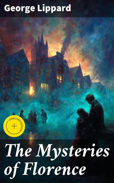 The Mysteries of Florence, George Lippard