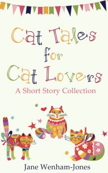 Cat Tales for Cat Lovers, Jane Wenham-Jones