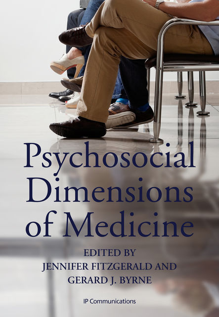Psychosocial Dimensions of Medicine, Gerard J. Byrne, Jennifer Fitzgerald