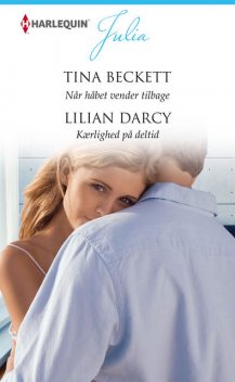 Når håbet vender tilbage/Kærlighed på deltid, Lilian Darcy, Tina Beckett