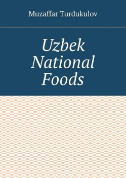 Uzbek National Foods, Muzaffar Turdukulov