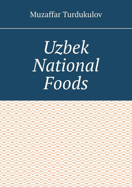 Uzbek National Foods, Muzaffar Turdukulov