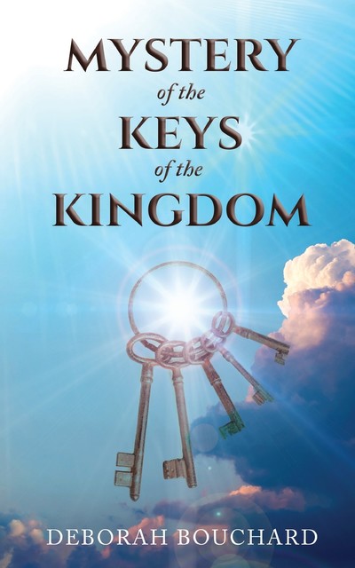 Mystery of the Keys of the Kingdom, Deborah Bouchard
