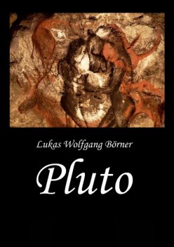 Pluto, Lukas Wolfgang Börner