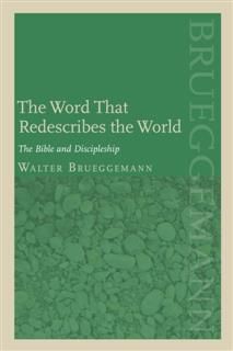 Word that Redescribes the World, Walter Brueggemann