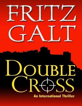 Double Cross: An International Thriller, Fritz Galt